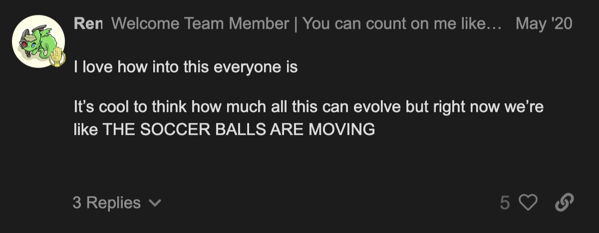 Ren: "I love how into this everyone is
It's cool to think how much all this can evolve but right now we're like THE SOCCER BALLS ARE MOVING"